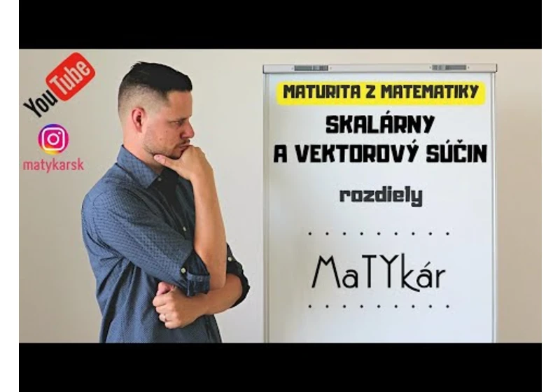 MATURITA Z MATEMATIKY - Skalárny a vektorový súčin | rozdiely