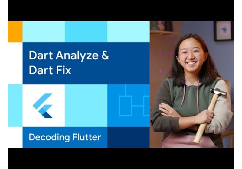 Using Dart analyze & Dart fix | Decoding Flutter