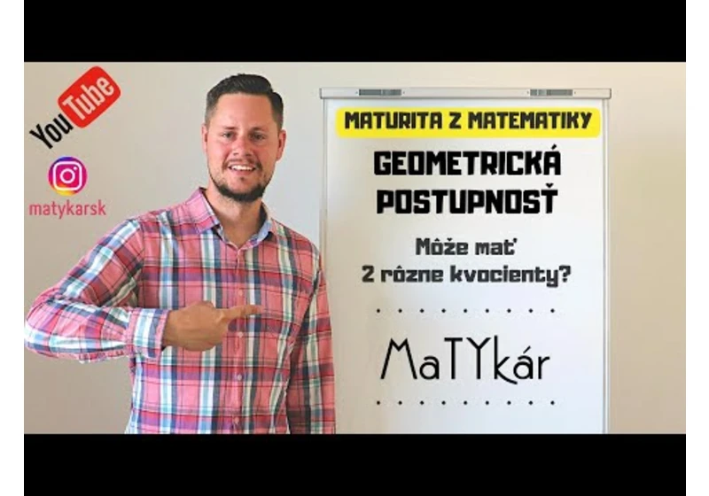 MATURITA Z MATEMATIKY - Geometrická postupnosť - môže mať 2 rôzne kvocienty?