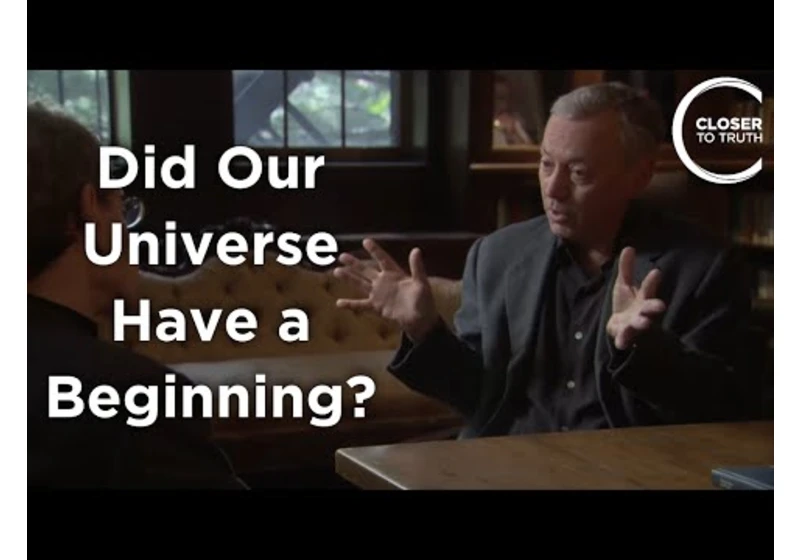 Alexander Vilenkin - Did Our Universe Have a Beginning?