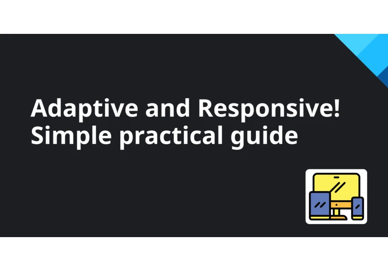 Adaptive and Responsive! Simple practical guide