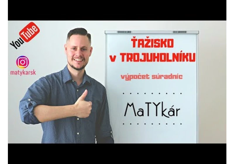 ŤAŽISKO TROJUHOLNÍKA - Ako vypočítame jeho súradnice? | analytická geometria