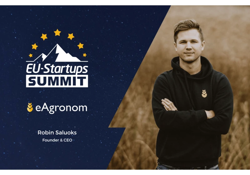 Robin Saluoks, Founder and CEO of eAgronom, will speak at this year’s EU-Startups Summit!