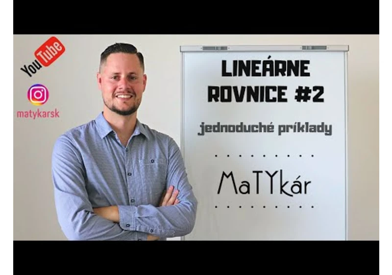 LINEÁRNE ROVNICE #2 - jednoduché príklady