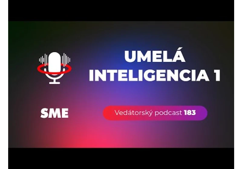 Vedátorský podcast 183 – Umelá inteligencia 1