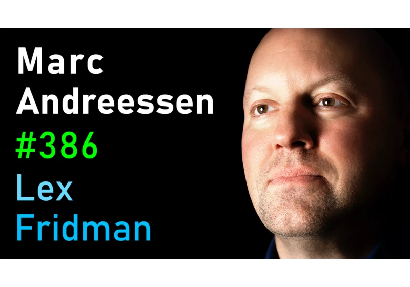 #386 – Marc Andreessen: Future of the Internet, Technology, and AI