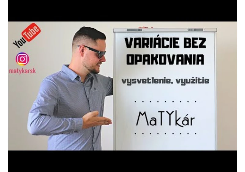 VARIÁCIE BEZ OPAKOVANIA - vysvetlenie, využitie