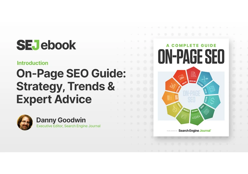 On-Page SEO Guide: Strategy, Trends & Expert Advice [Ebook] via @sejournal, @MrDannyGoodwin