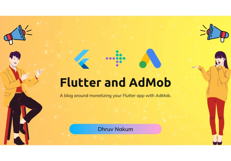 Flutter and AdMob: A blog around monetizing your Flutter app with AdMob.