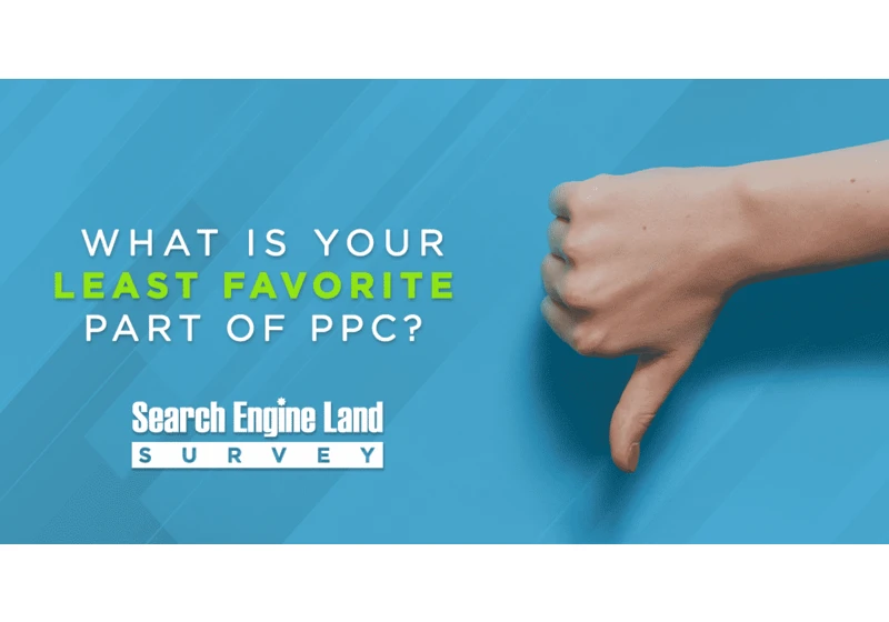 What is your least favorite part of PPC? [POLL]