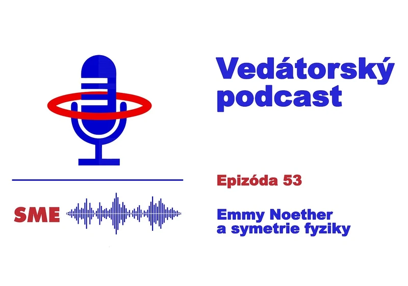 Vedátorský podcast 53 – Emmy Noether a symetrie fyziky