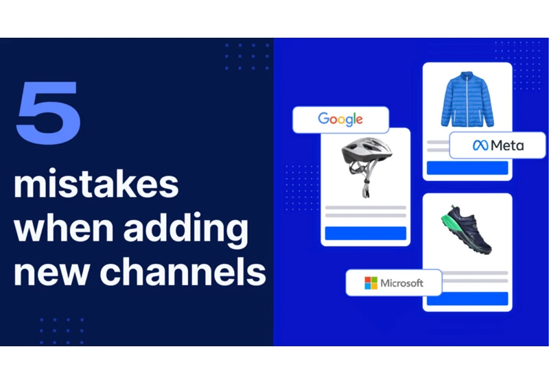 5 mistakes to avoid when adding new ecommerce channels by Digital Marketing Depot