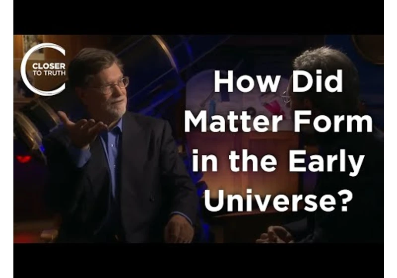 George Smoot - How did Matter Form in the Early Universe?