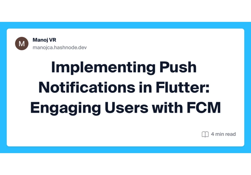 Implementing Push Notifications in Flutter: Engaging Users with FCM