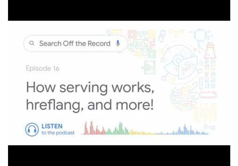 How serving works, hreflang, and more!