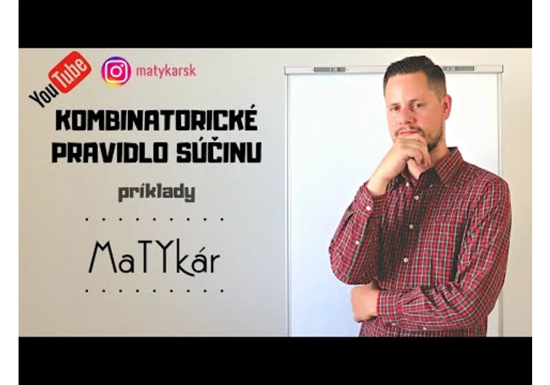 KOMBINATORICKÉ PRAVIDLO SÚČINU - príklady