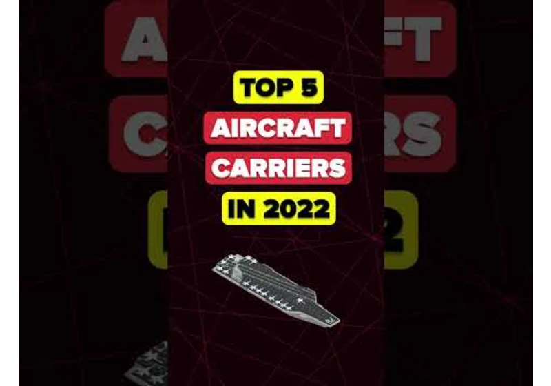 Top 5 Aircraft Carriers in 2022 #military #navy #top5