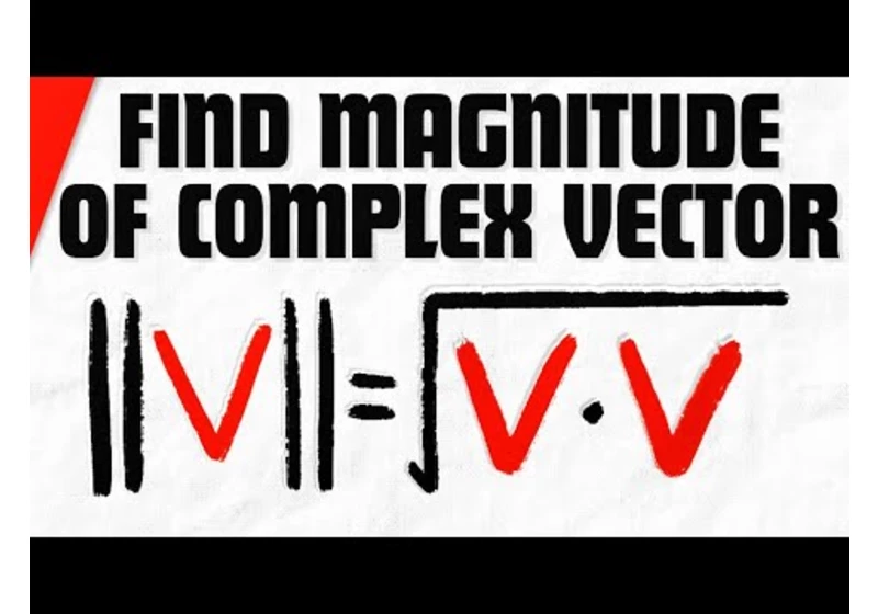 Find Magnitude of a Complex Vector | Linear Algebra Exercises