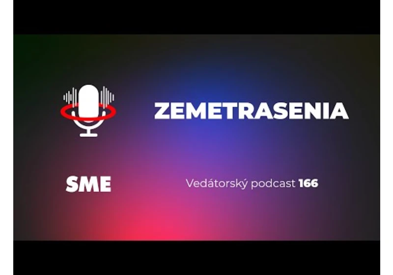 Vedátorský podcast 166 – Zemetrasenie