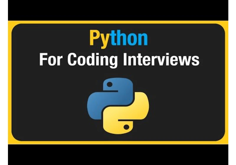 Python for Coding Interviews - Everything you need to Know