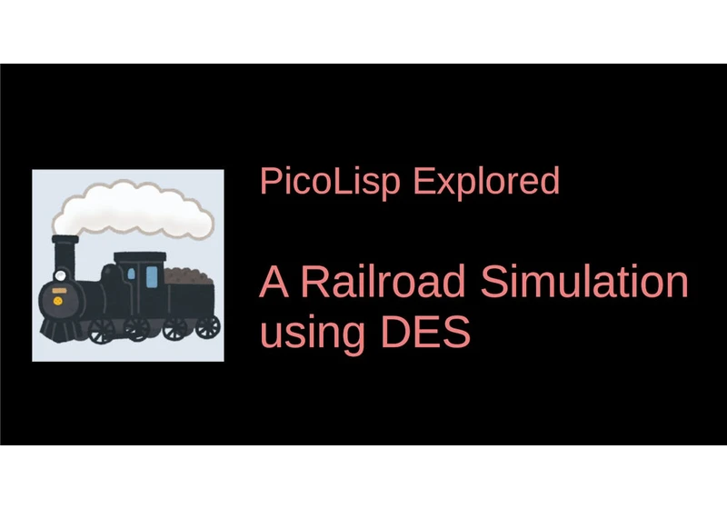 Picolisp a Railroad Simulation