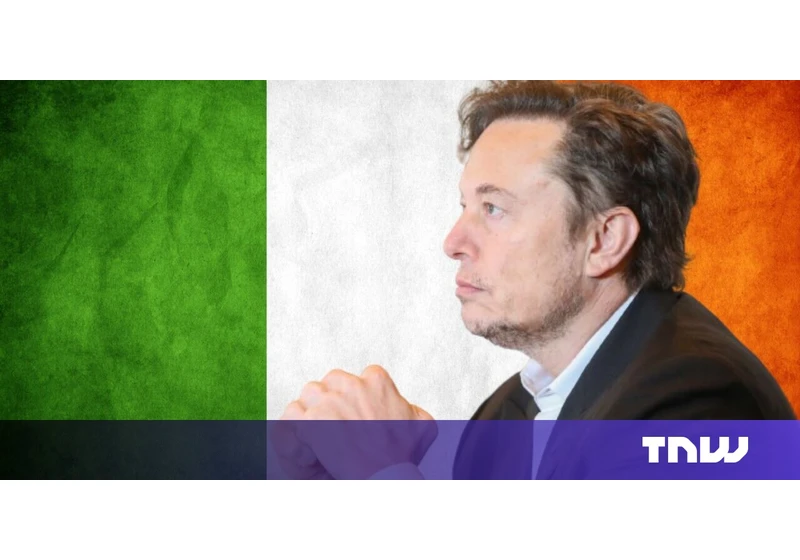 Elon Musk has a new nemesis: Ireland