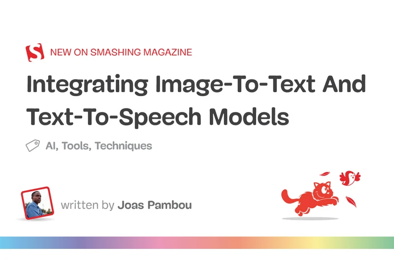 Integrating Image-To-Text And Text-To-Speech Models (Part 2)