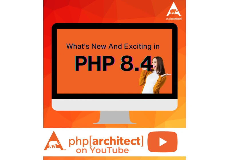 What’s New and Exciting in PHP 8 4