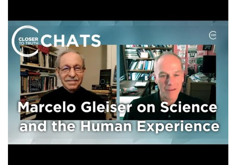 Marcelo Gleiser on Why Science Cannot Ignore Human Experience