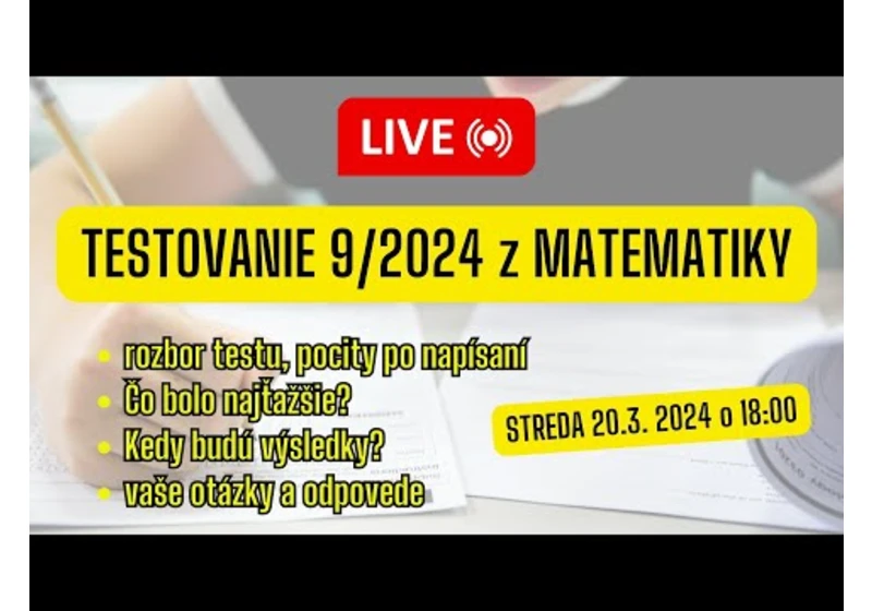 🔴 LIVESTREAM - TESTOVANIE 9/2024 | rozbor testu, otázky a odpovede