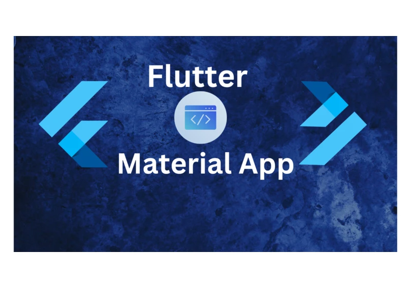 MaterialApp: The Foundation of Flutter Design