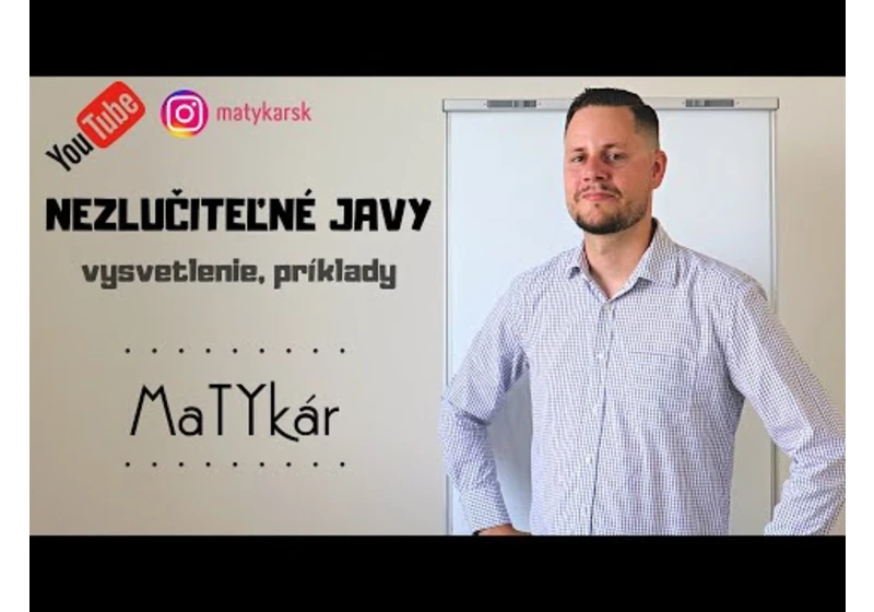 NEZLUČITEĽNÉ JAVY - vysvetlenie, príklady