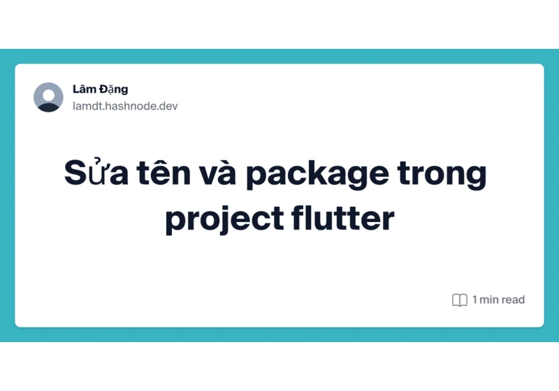 Sửa tên và package trong project flutter