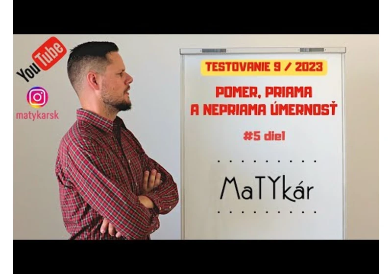 TESTOVANIE 9 | 2023 - #5 - Pomer, priama a nepriama úmernosť