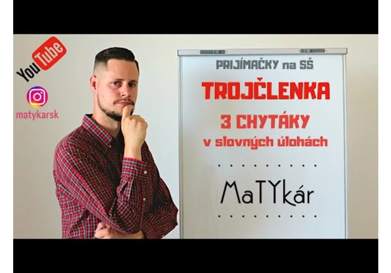 PRIJÍMAČKY na SŠ - TROJČLENKA | 3 chytáky v slovných úlohách