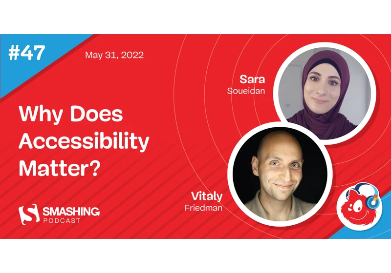 Smashing Podcast Episode 47 With Sara Soueidan: Why Does Accessibility Matter?