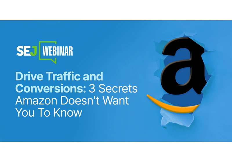 3 Traffic & Conversion Secrets Amazon Doesn’t Want You To Know [Webinar] via @sejournal, @hethr_campbell