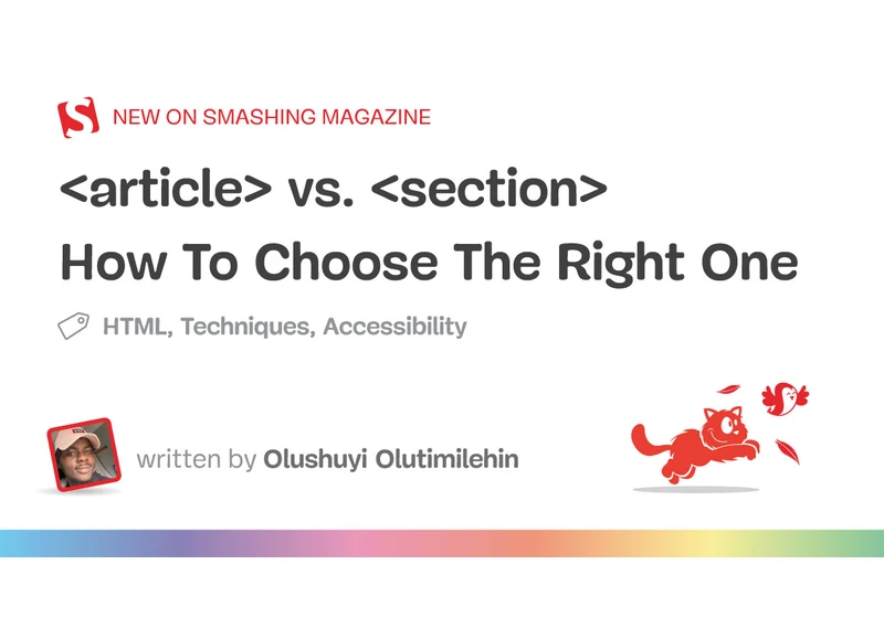 <article> vs. <section>: How To Choose The Right One