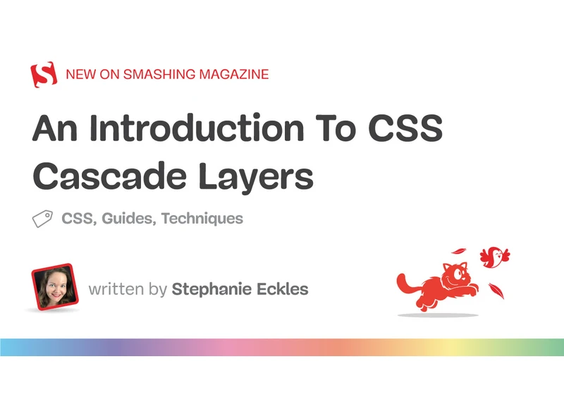 An Introduction To CSS Cascade Layers