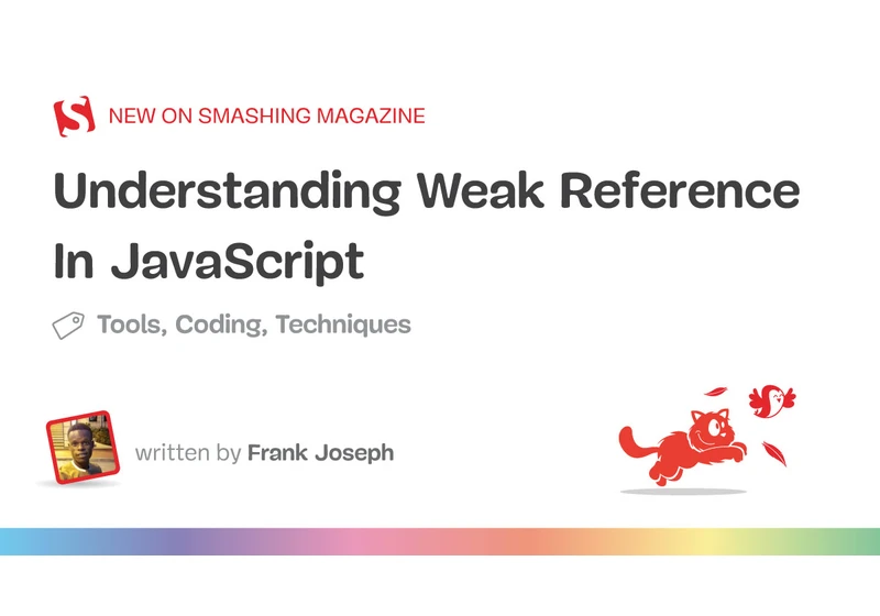 Understanding Weak Reference In JavaScript