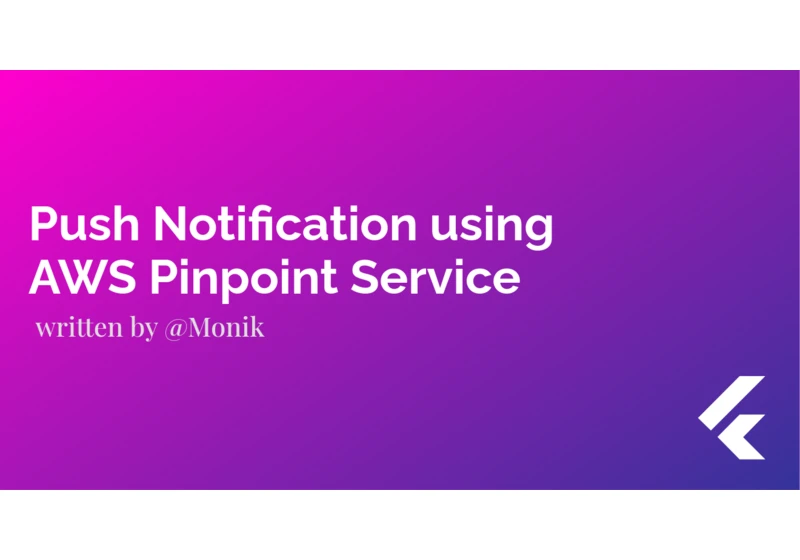 Push Notification using Amazon Pinpoint in Flutter