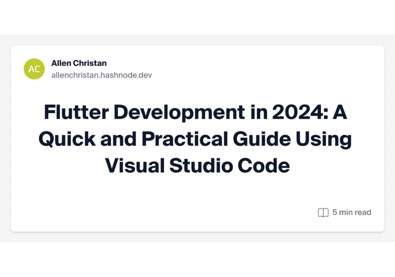 Flutter Development in 2024: A Quick and Practical Guide Using Visual Studio Code