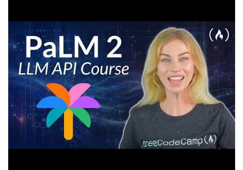 PaLM 2 API Course – Build Generative AI Apps