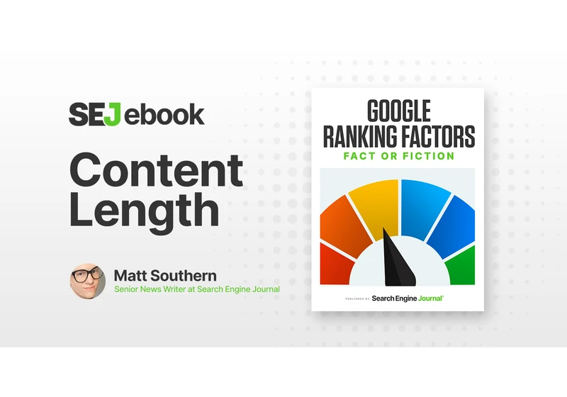 Content Length: Is It a Google Ranking Factor? via @sejournal, @MattGSouthern