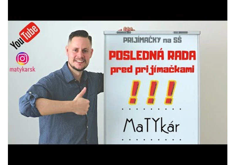 ✅ POSLEDNÁ RADA PRED PRIJÍMAČKAMI pre piatakov, ôsmakov, deviatakov ✅