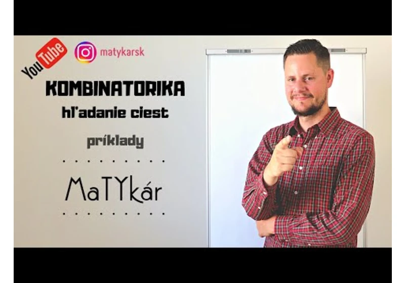 KOMBINATORIKA | HĽADANIE CIEST - príklady