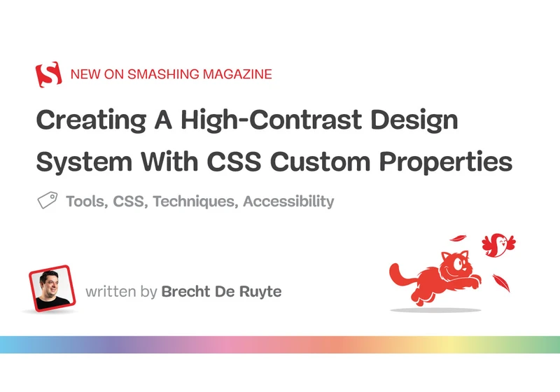 Creating A High-Contrast Design System With CSS Custom Properties