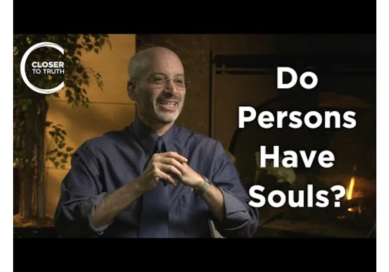 Stephen Braude - Do People Have Souls?