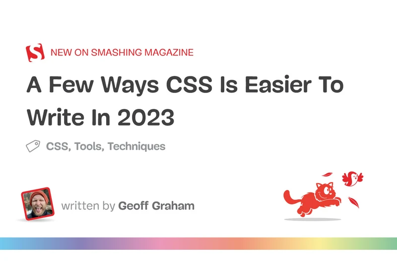 A Few Ways CSS Is Easier To Write In 2023