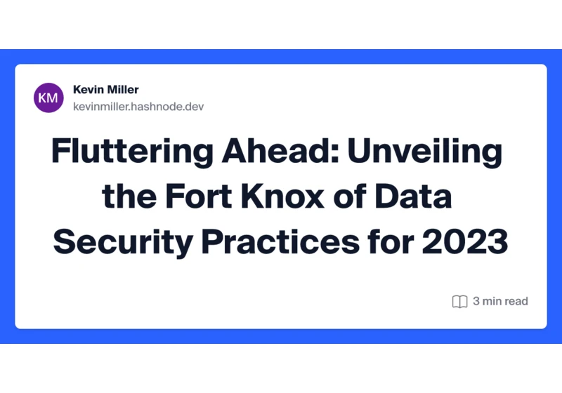 Fluttering Ahead: Unveiling the Fort Knox of Data Security Practices for 2023